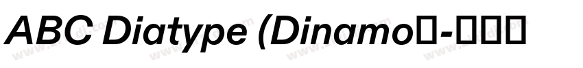 ABC Diatype (Dinamo定字体转换 ABC Diatype (Dinamo定字体转换